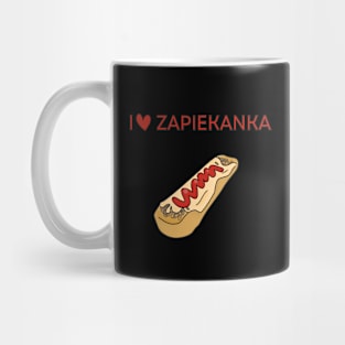 I LOVE ZAPIEKANKA Mug